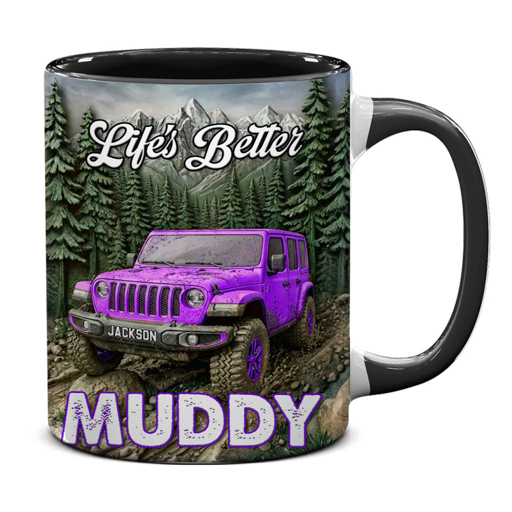 Personalized Jeep Life's Better Muddy Coffee Accent Mug DN1408261650