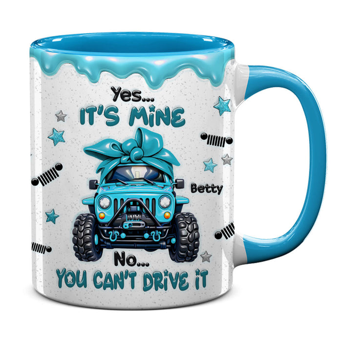 Jeep Girl Coffee Mug - Yes It's Mine Personalized Cup DN1408261642