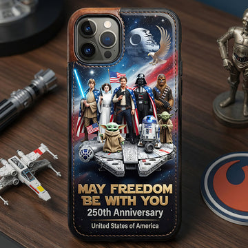 May Freedom Be With You - 250th Anniversary - Personalized Phone Case - Gift For Patriots