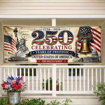 Celebrating 250 Years Of Freedom USA - Personalized Outdoor Banner - Gift For Patriotic Family VD01 
