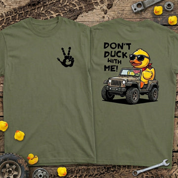 Don't Duck With Me T-Shirt TN2407261040