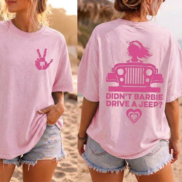 Didn't Barbie Drive A Jeep T-Shirt TN2307261716