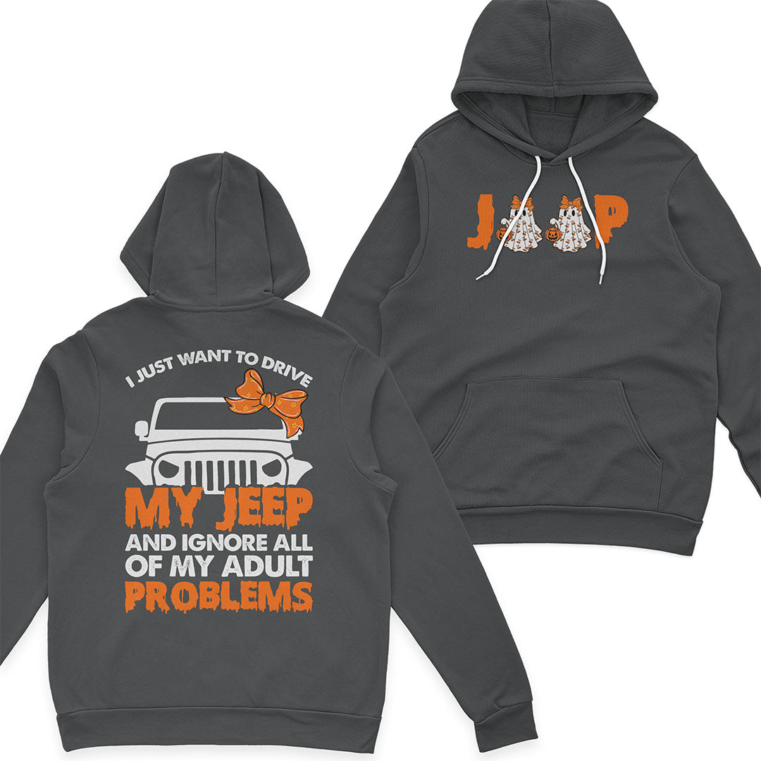 I Just Want To Drive My Jeep And Ignore All Of My Adult Problems Funny T-Shirt Hoodie Supler Store