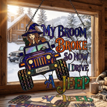 My Broom Broke So Now I Drive Jeep Personalized Suncatcher Window Glass Hanging-DN2808261002
