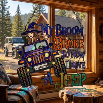 My Broom Broke So Now I Drive Jeep Personalized Suncatcher Window Glass Hanging-DN2808261002