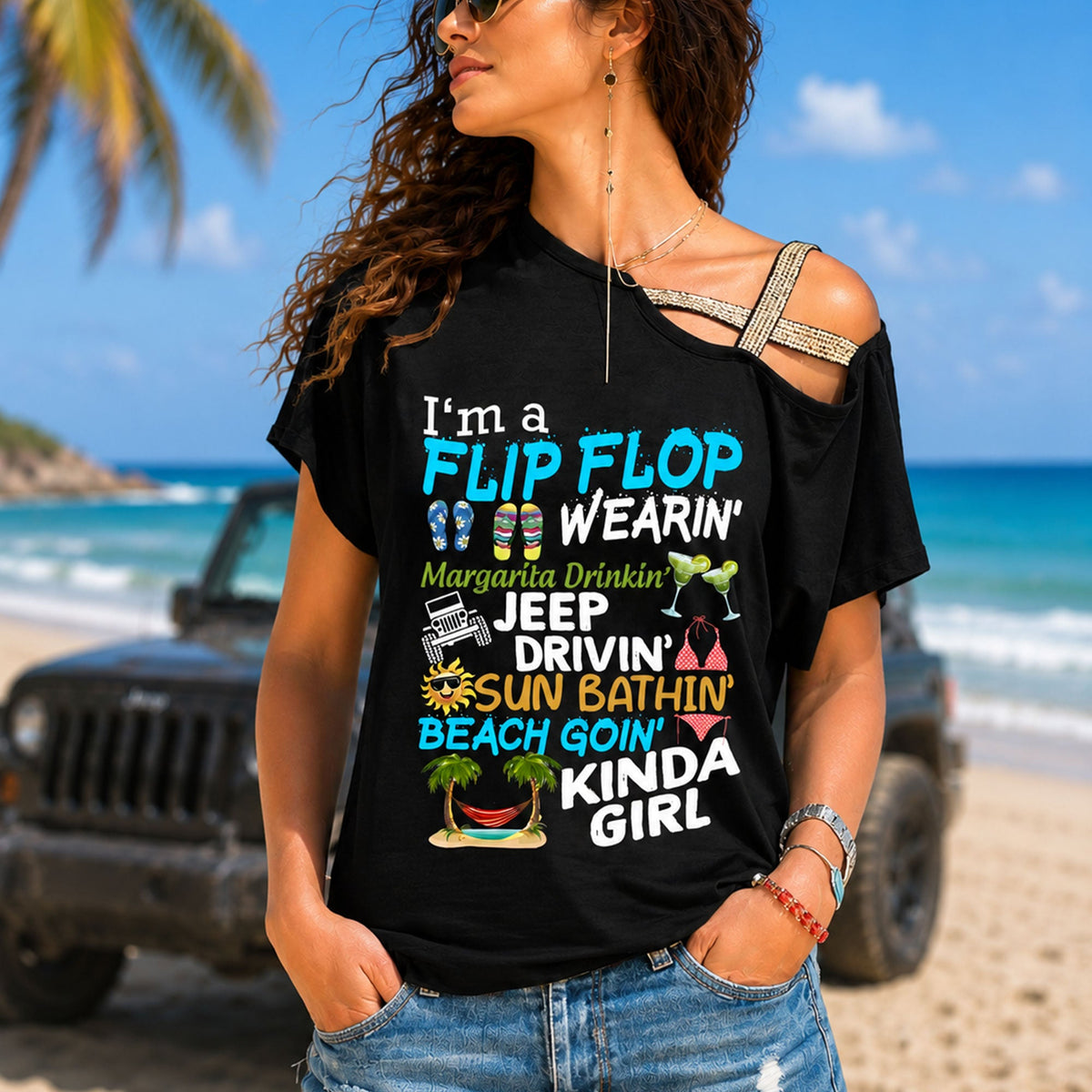 I'm A Flip Flop Margarita Jeep Drivin' Kinda Girl Criss-Cross One Shoulder Shirt TN2407261059