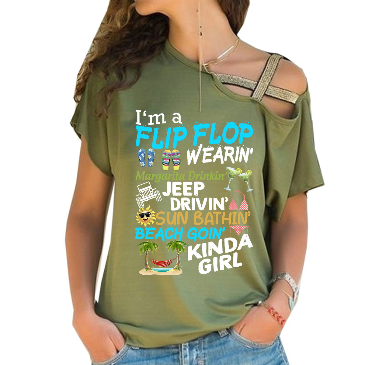 I'm A Flip Flop Margarita Jeep Drivin' Kinda Girl Criss-Cross One Shoulder Shirt TN2407261059