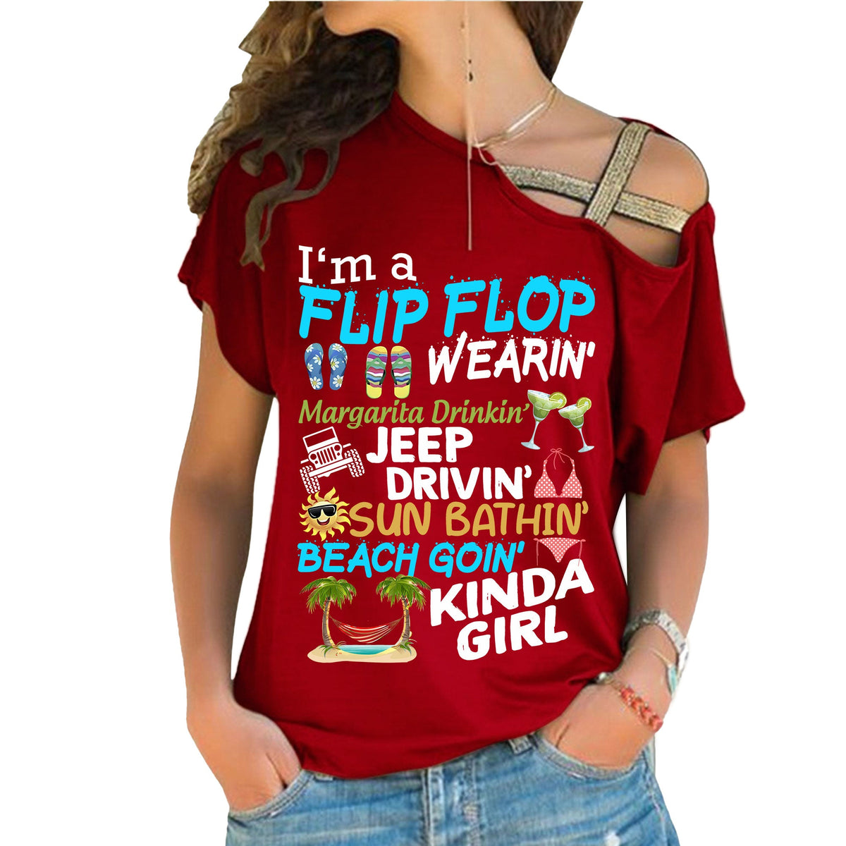 I'm A Flip Flop Margarita Jeep Drivin' Kinda Girl Criss-Cross One Shoulder Shirt TN2407261059