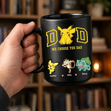 Black Mug PoMo - We choose you dad, Gift for dad, gift for father's day - Personalized Mug TN0106261505
