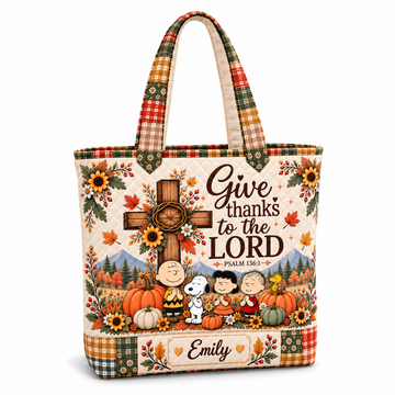 Give Thanks To The Lord Thanksgiving Christian Gift For Her - Personalized Quilted Tote Bag
