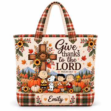 Give Thanks To The Lord Thanksgiving Christian Gift For Her - Personalized Quilted Tote Bag