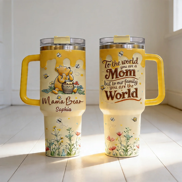 DSNY Honey Bear Mom You Are The World - Personalized Tumbler - Gift For Mother's Day, Movie Fans HH01