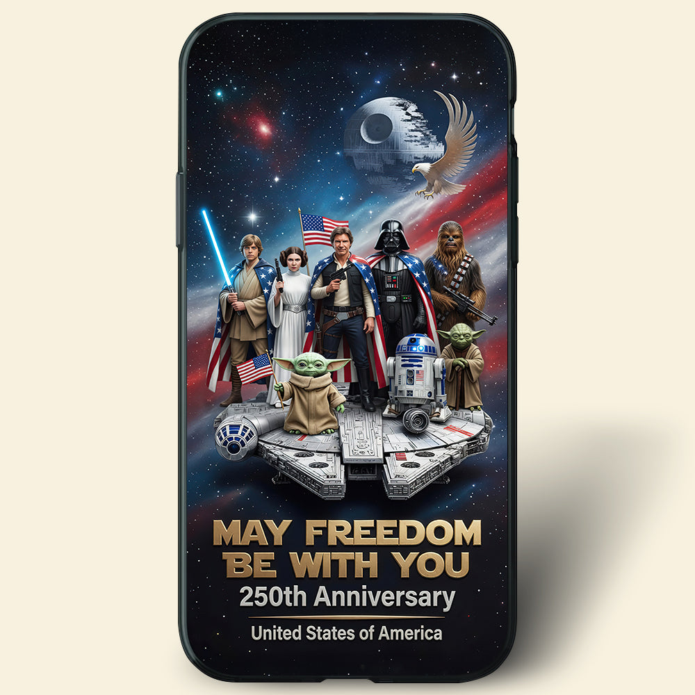 May Freedom Be With You - 250th Anniversary - Personalized Phone Case - Gift For Patriots