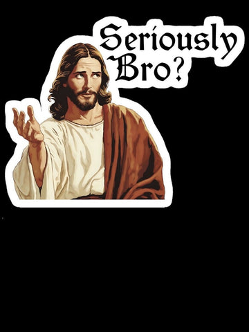 Seriously Bro? Jesus Meme Sticker Oversized T-Shirt