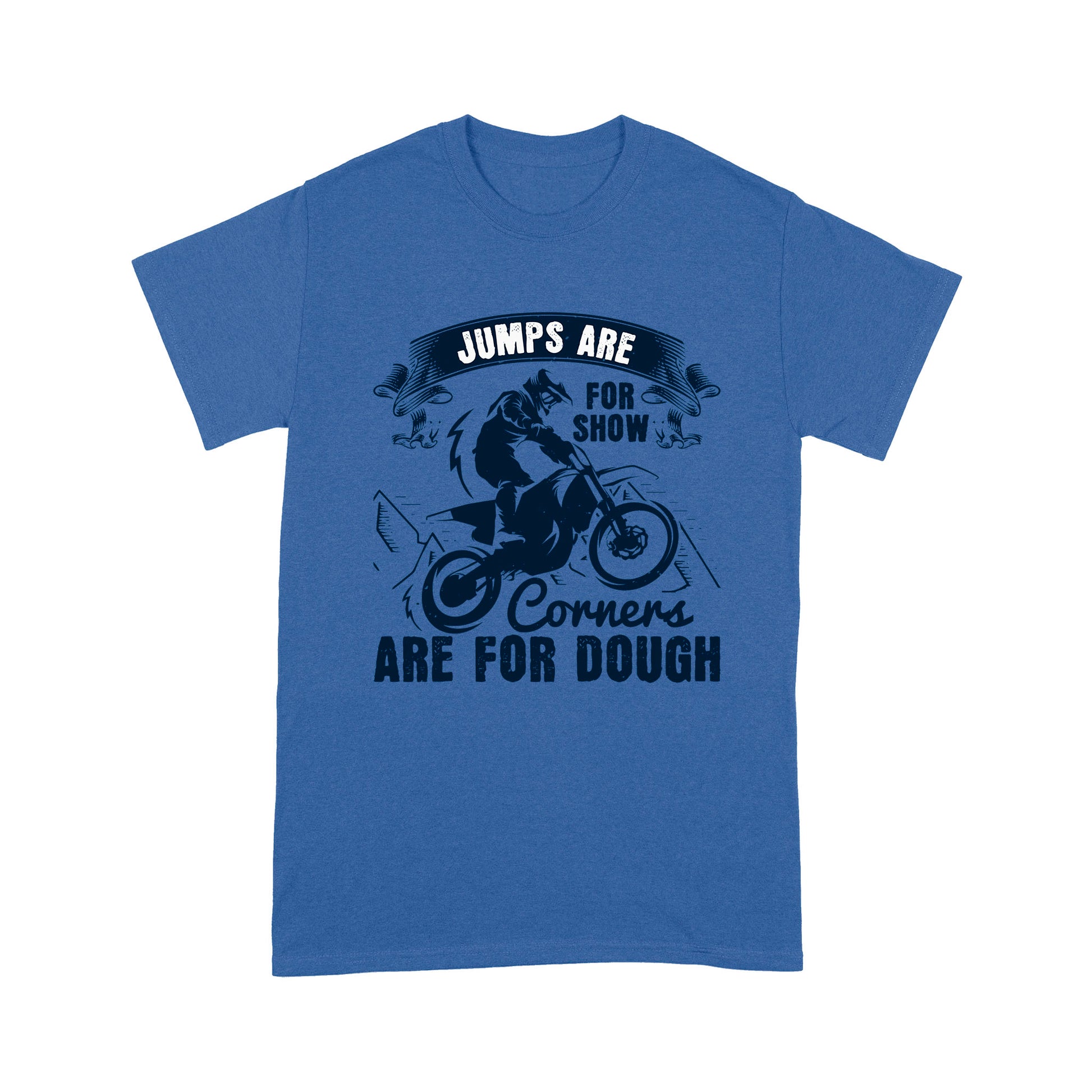 litzzy Jumps Are For Show, Corners Are For Dough 2 - Motorcycle T-Shirt | Made in US T-Shirt S Royal 