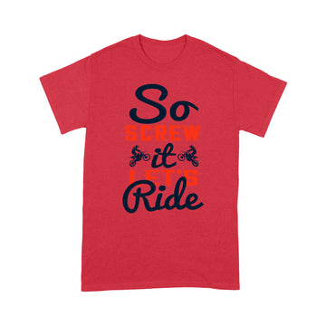 litzzy So screw it, let's ride-01 - Motorcycle T-Shirt | Made in US T-Shirt S Red 