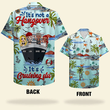 litzzy Personalized Cruising Friends Hawaiian Shirts - It's Not A Hangover It's Cruising Flu Hawaiian Shirt For Men, Woman, Litzzy Aloha Shirt Hawaii Shirt   