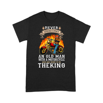 litzzy Never underestimate an old man with a motorcycle who was born the king- Motorcycle T-Shirt | Made in US T-Shirt S Black 