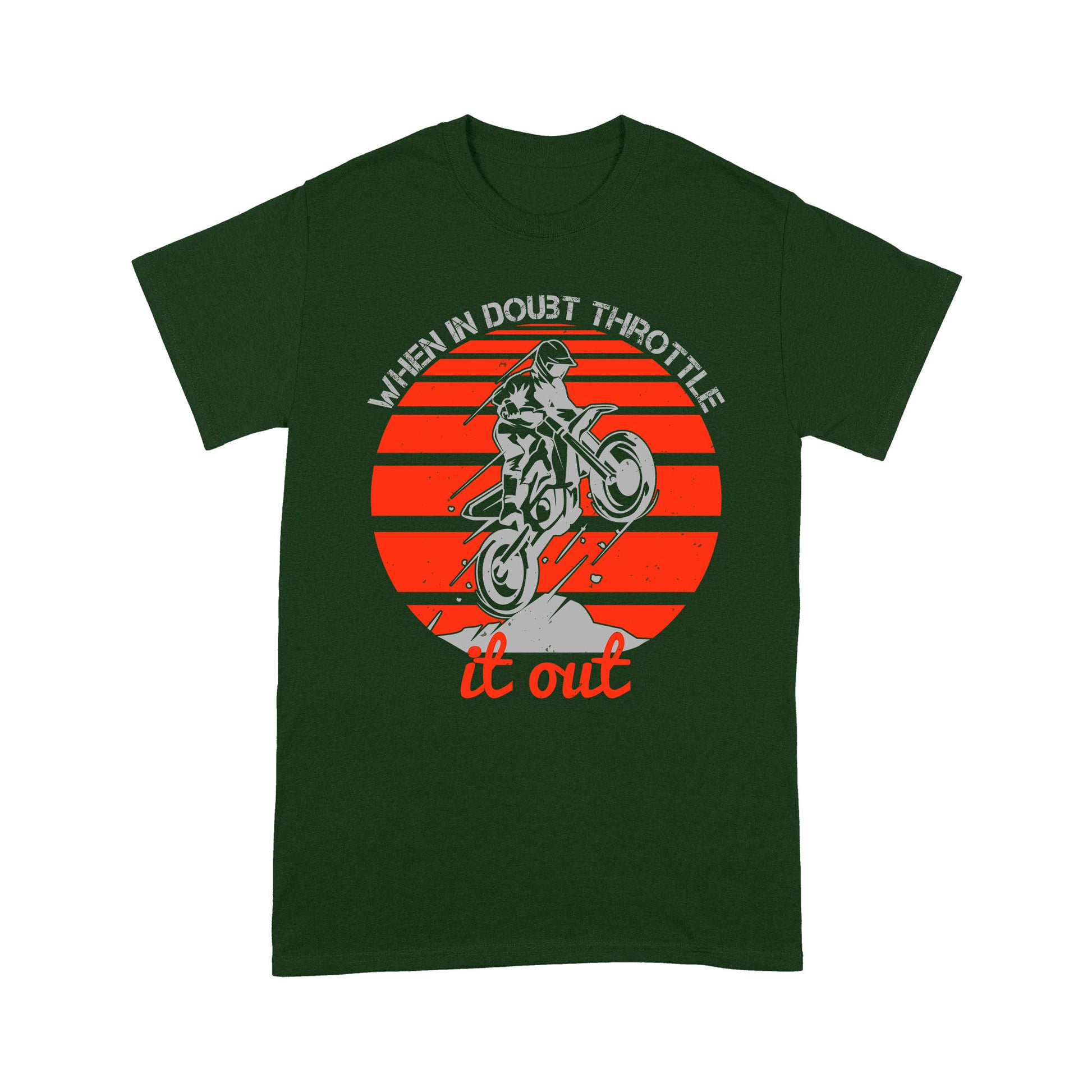 litzzy When in doubt throttle it out- Motorcycle T-Shirt | Made in US T-Shirt S Forest 