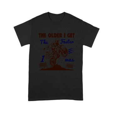 litzzy The older I get, the faster I was - Motorcycle T-Shirt | Made in US T-Shirt S Black 