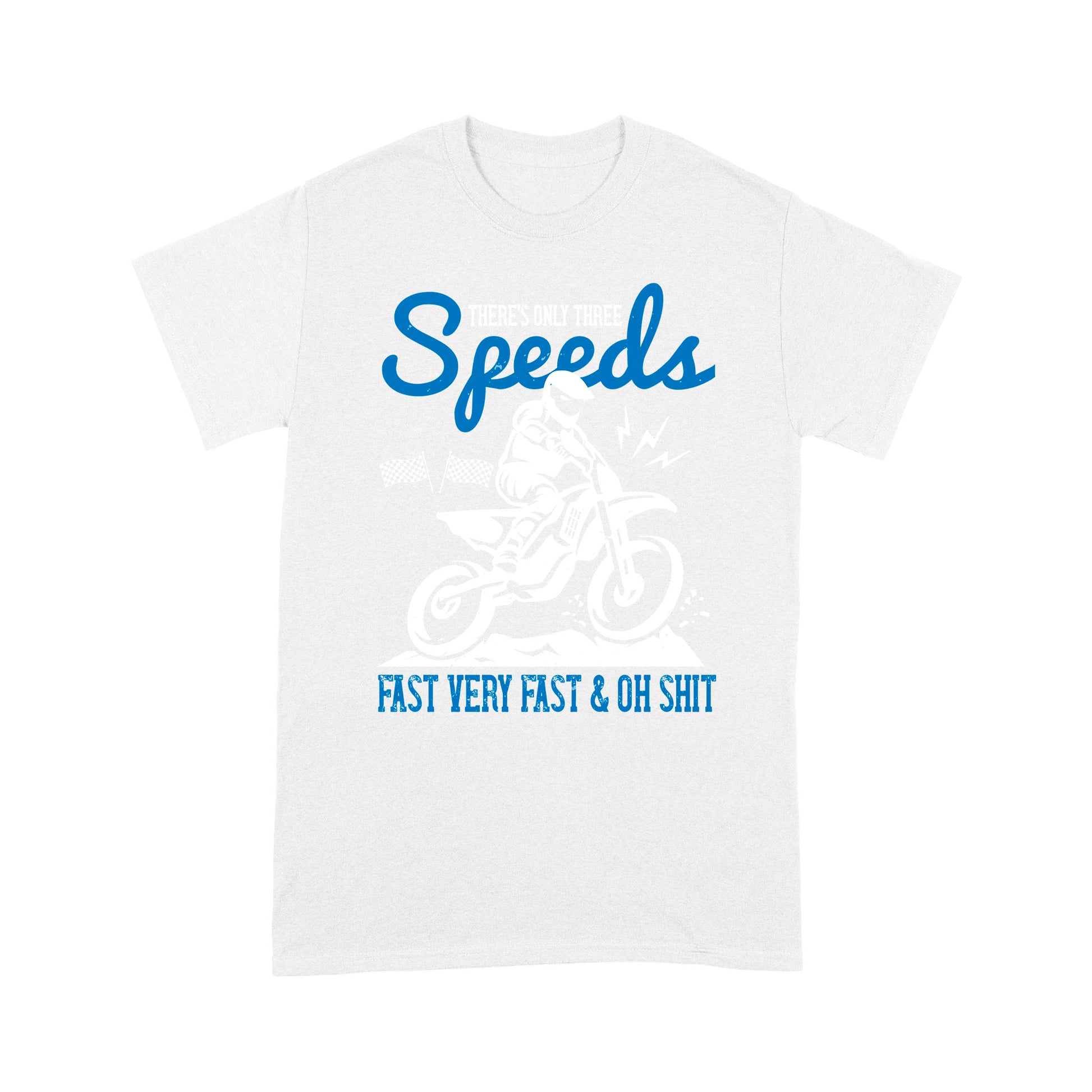 litzzy There's only three speeds. Fast Very fast & Oh Shit - Motorcycle T-Shirt | Made in US T-Shirt S White 