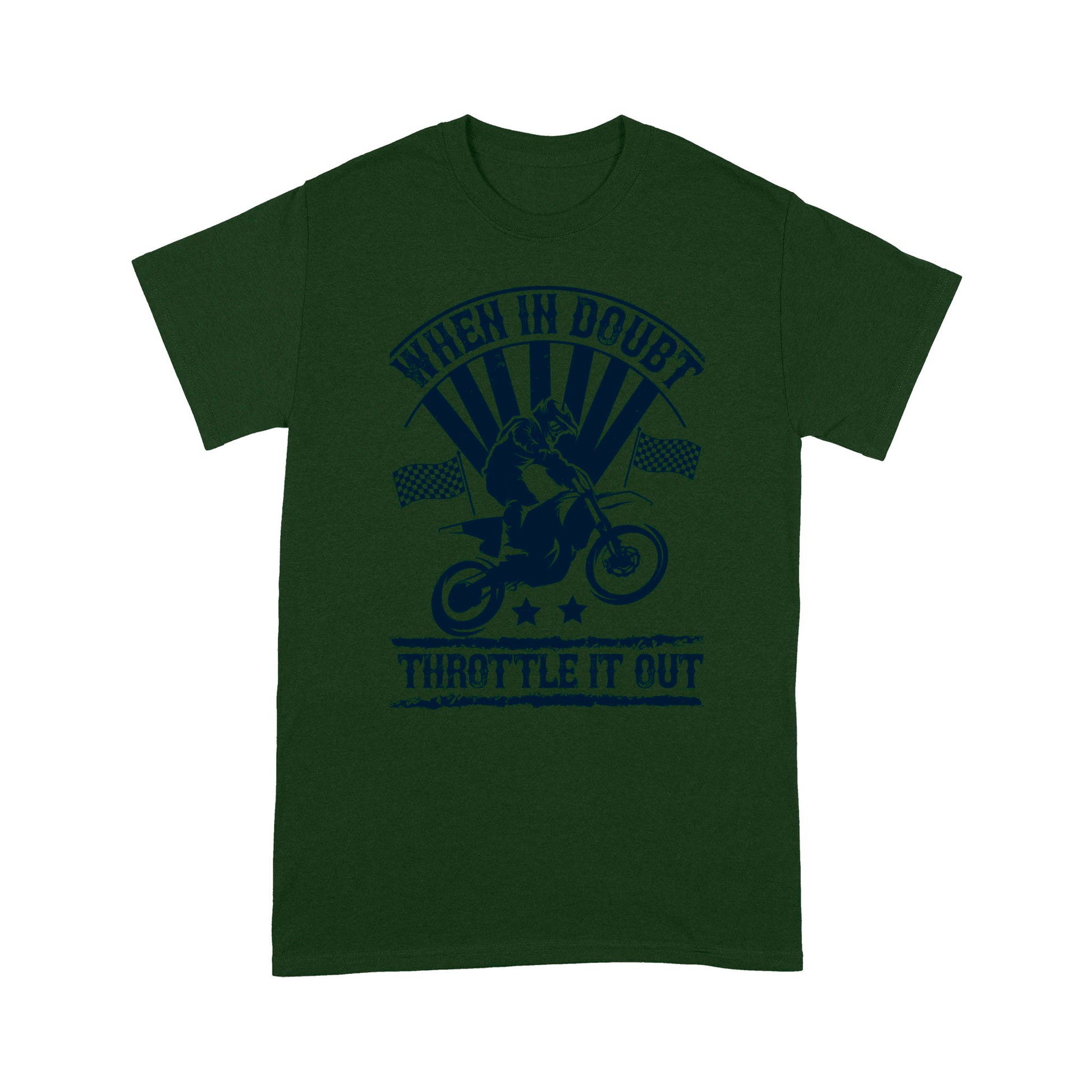 litzzy When in doubt, throttle it out- Motorcycle T-Shirt | Made in US T-Shirt S Forest 