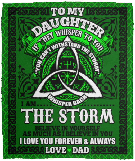 litzzy To My Daughter If They Whisper To You You Can't Withstand The Storm Irish HH-TS1303 Sherpa Fleece Blanket Fleece Blanket   