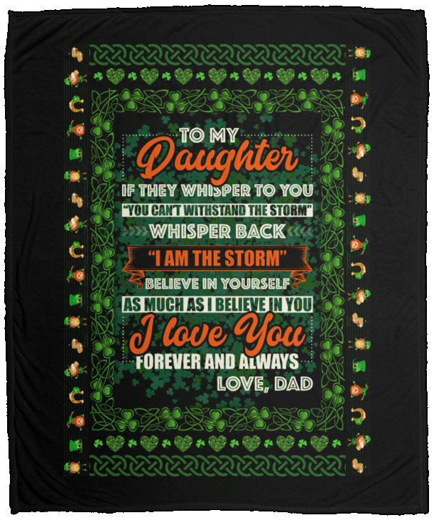 litzzy St Patrick's Day Irish To My Daughter I Am The Storm GS-CL-ML1003 Sherpa Fleece Blanket Fleece Blanket   