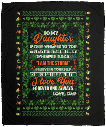 litzzy St Patrick's Day Irish To My Daughter I Am The Storm GS-CL-ML1003 Sherpa Fleece Blanket Fleece Blanket   