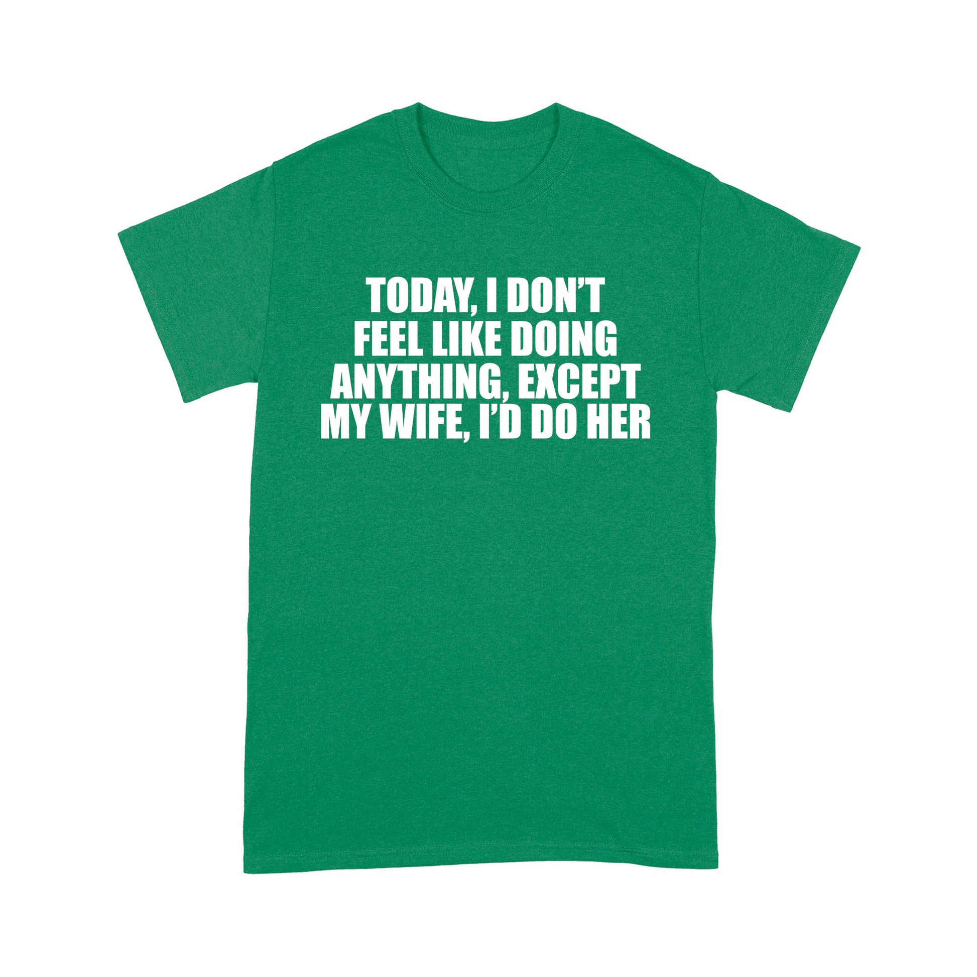 litzzy Today, I dont feel like doing anithing, except my wife, i d do her  S Kelly 