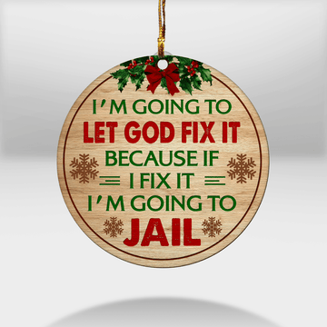 litzzy Let God Fix It Ornament Wooden Custom Ornament All over print 1 pcs