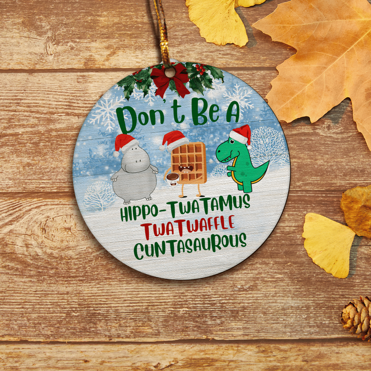 litzzy Don’t Be A Hippo-twatamus Twatwaffle Cuntasaurous Ornament   