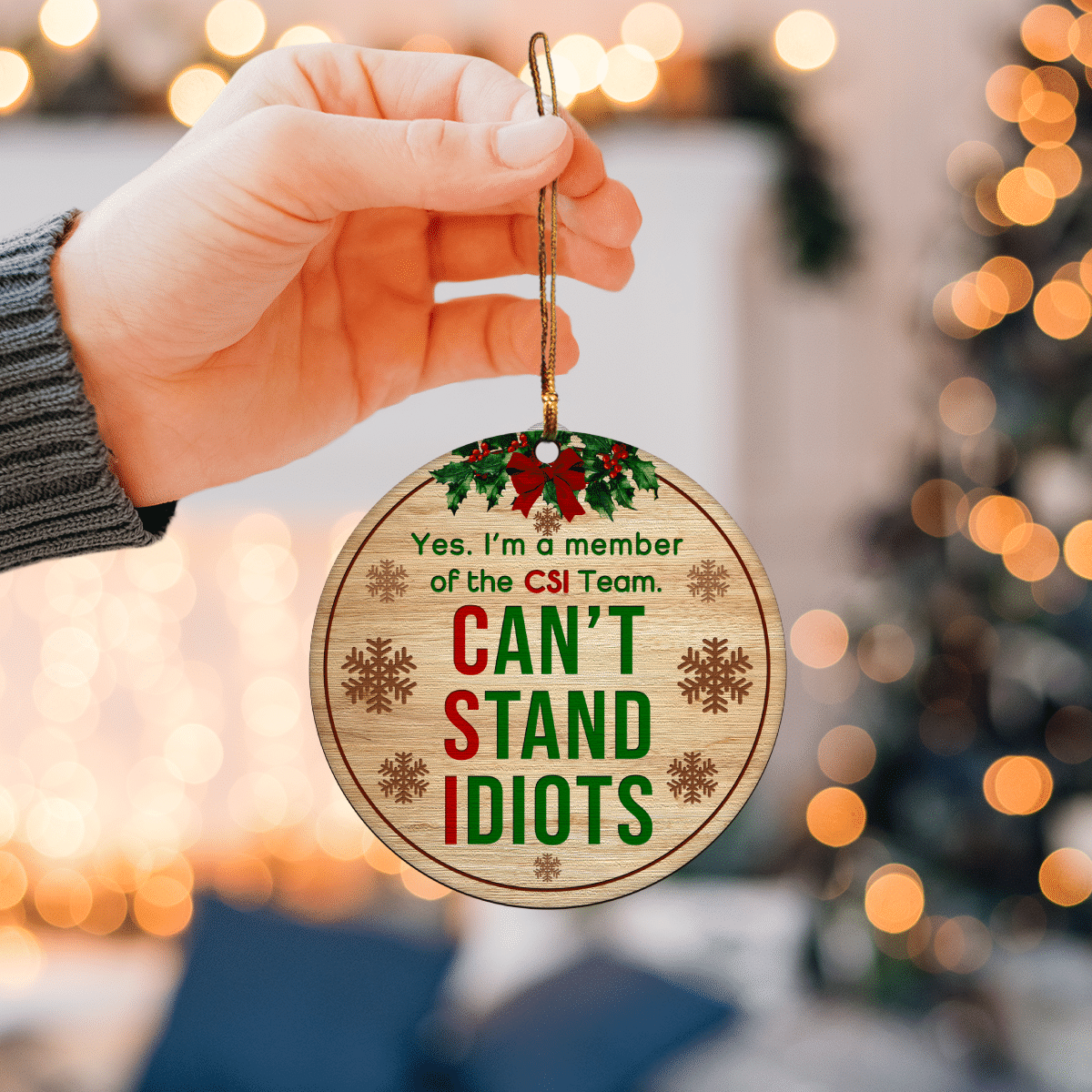 litzzy I'm A Member Of The CSI Team. Can't Stand Idiots Ornament   