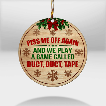litzzy We Play A Game Called Duct, Duct, Tape Ornament Wooden Custom Ornament All over print 1 pcs