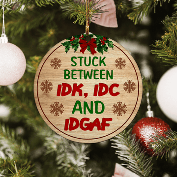 litzzy Stuck Between IDK, IDC And IDGAF Ornament   