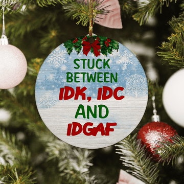 litzzy Stuck Between IDK, IDC And IDGAF Ornament   