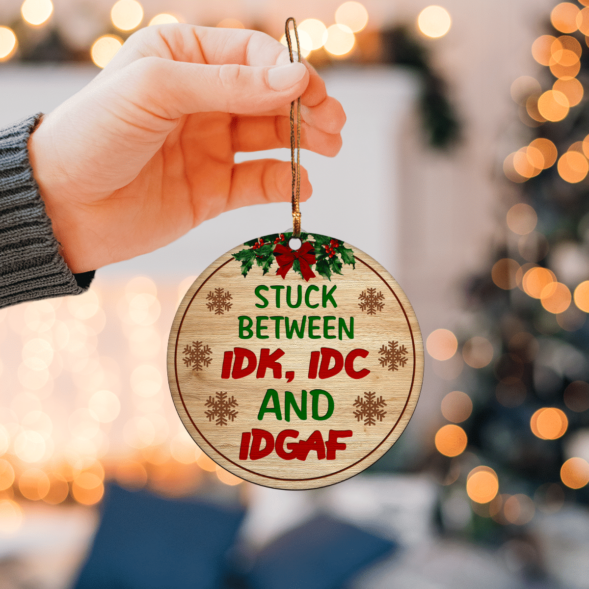 litzzy Stuck Between IDK, IDC And IDGAF Ornament   