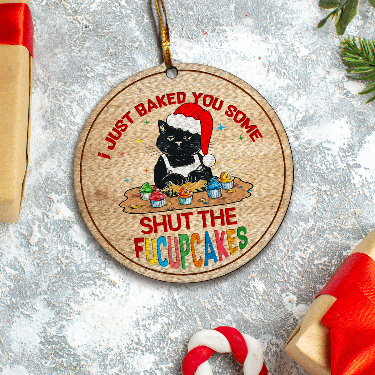 litzzy I Just Baked You Some Shut The Fucupcakes Ornament   