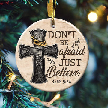 litzzy Don't be afraid, just believe Circle Ceramic Ornament Ornament   