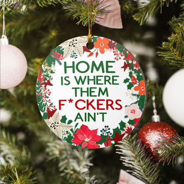 litzzy Home Is Where Them F*ckers Ain't Ornament   