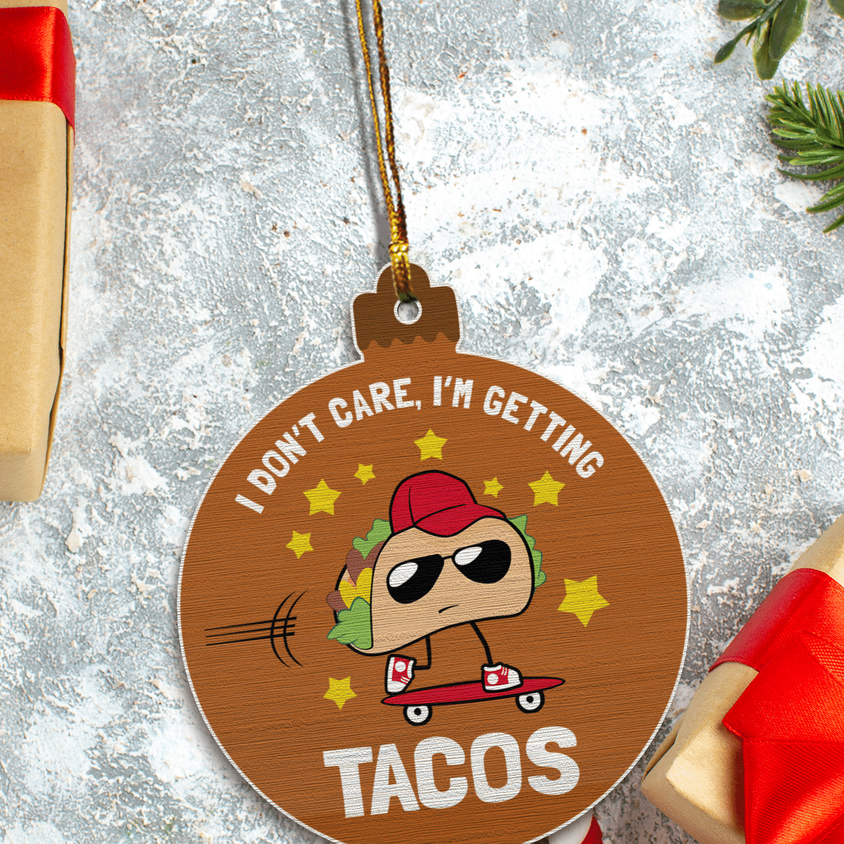 litzzy I Don't Care, I'm Getting Tacos Ornament   