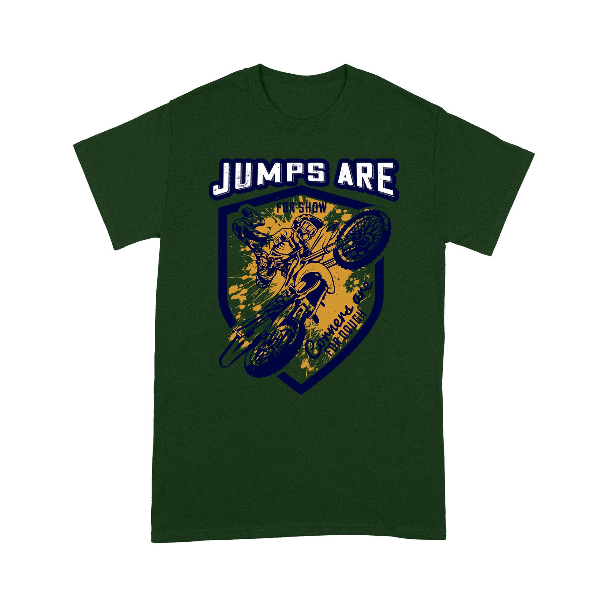 litzzy Jumps Are For Show, Corners Are For Dough - Motorcycle T-Shirt | Made in US T-Shirt S Forest 