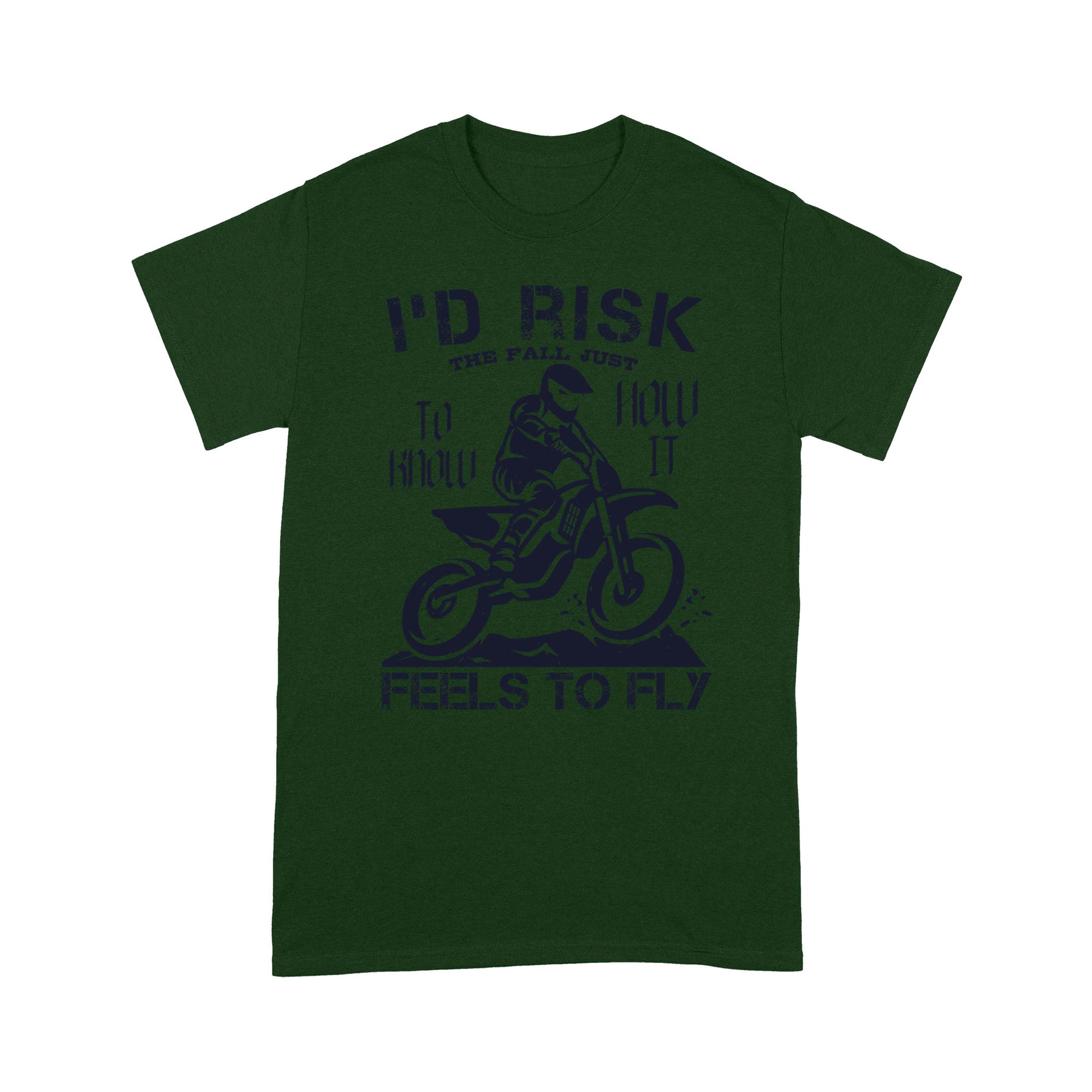 litzzy I'd Risk The Fall Just To Know How It Feels To Fly 2- Motorcycle T-Shirt | Made in US T-Shirt S Forest 