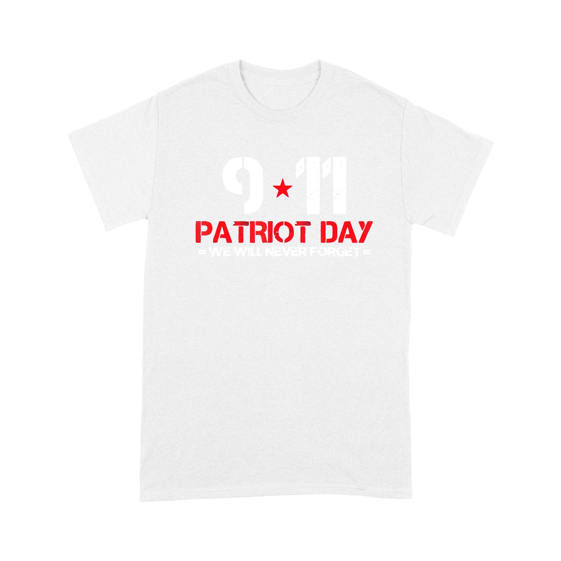 litzzy Patriot Day We Will Never Forget 11 09 01 T-shirt | Made in US  S White 