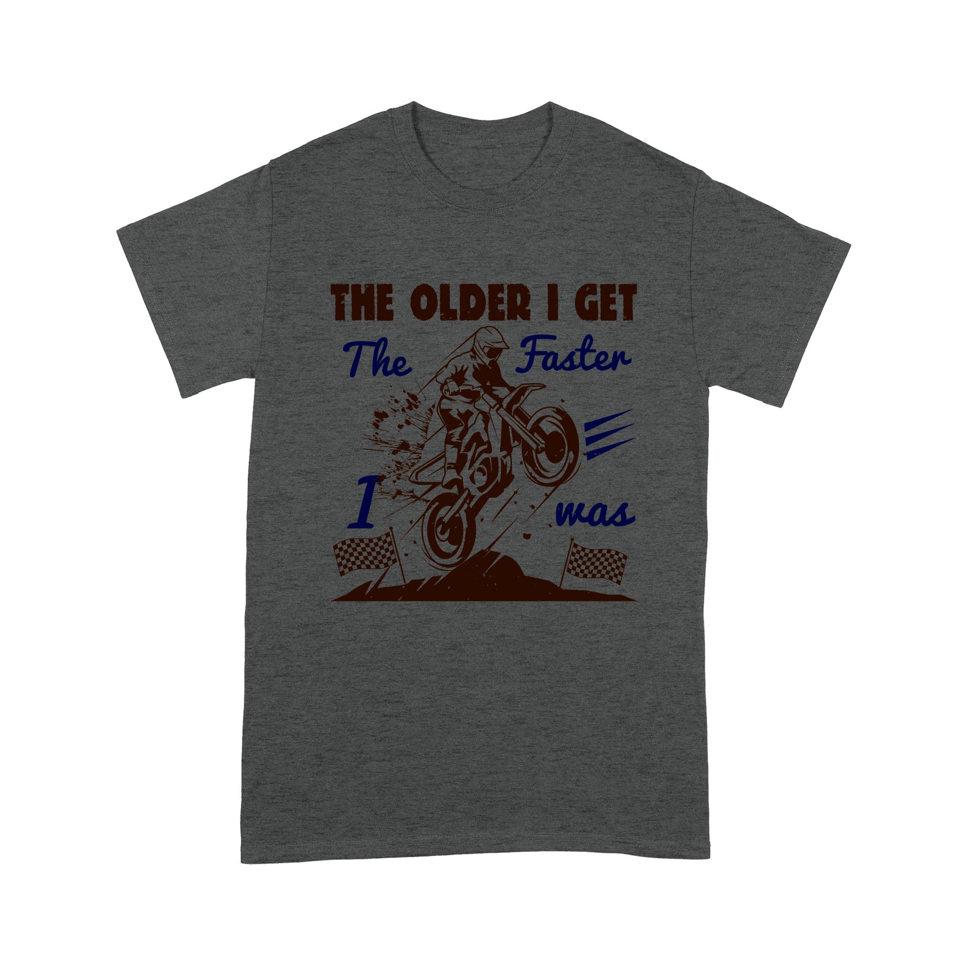 litzzy The older I get, the faster I was - Motorcycle T-Shirt | Made in US T-Shirt S Dark Heather Grey 