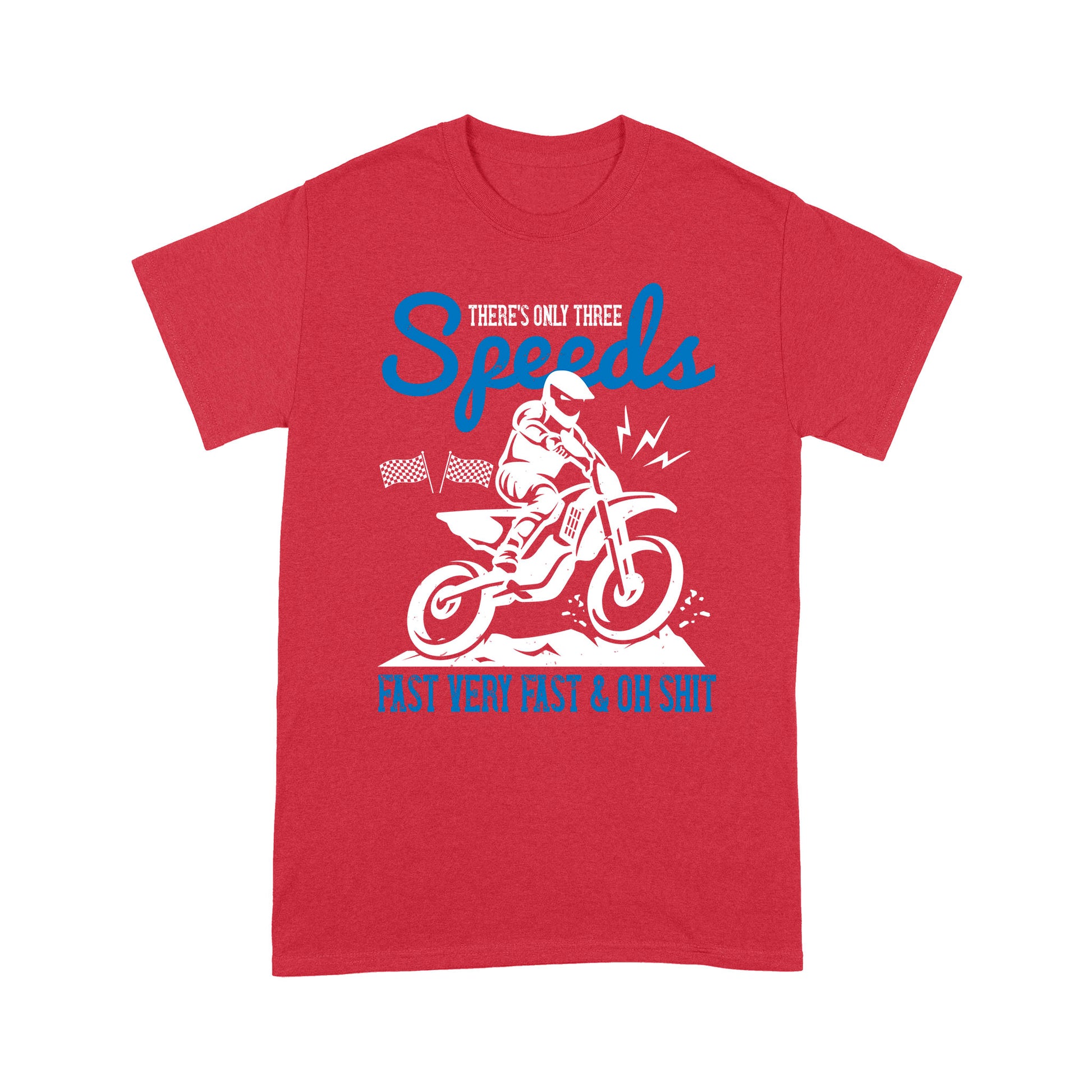 litzzy There's only three speeds. Fast Very fast & Oh Shit - Motorcycle T-Shirt | Made in US T-Shirt S Red 