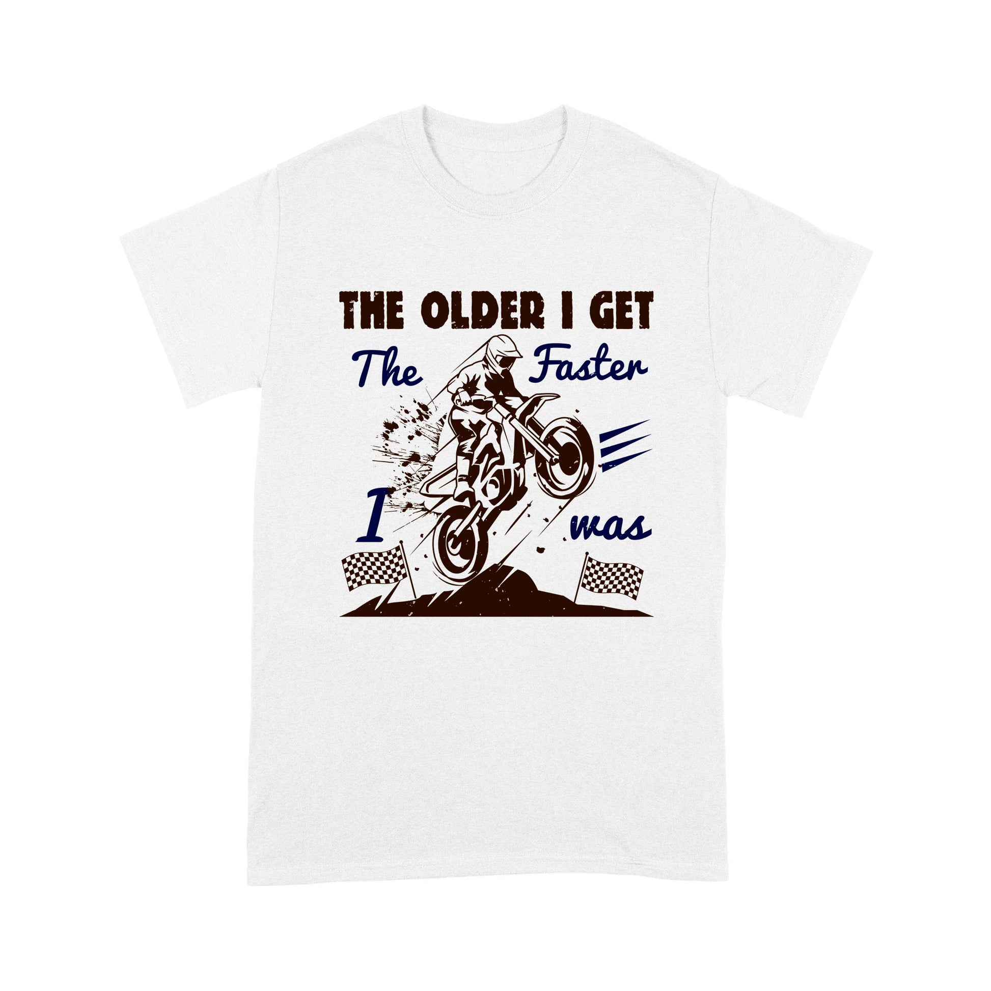 litzzy The older I get, the faster I was - Motorcycle T-Shirt | Made in US T-Shirt S White 