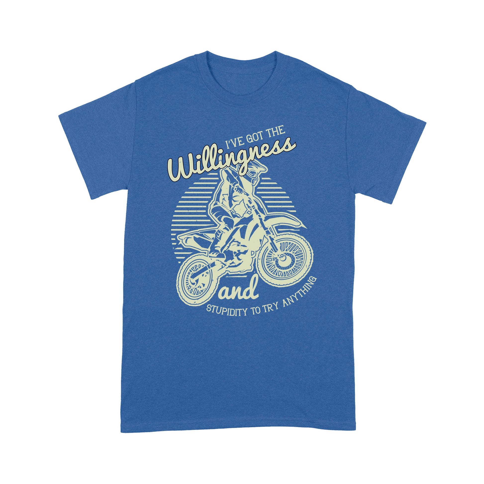 litzzy I've Got The Willingness And Stupidity To Try Anything - Motorcycle T-Shirt | Made in US T-Shirt S Royal 