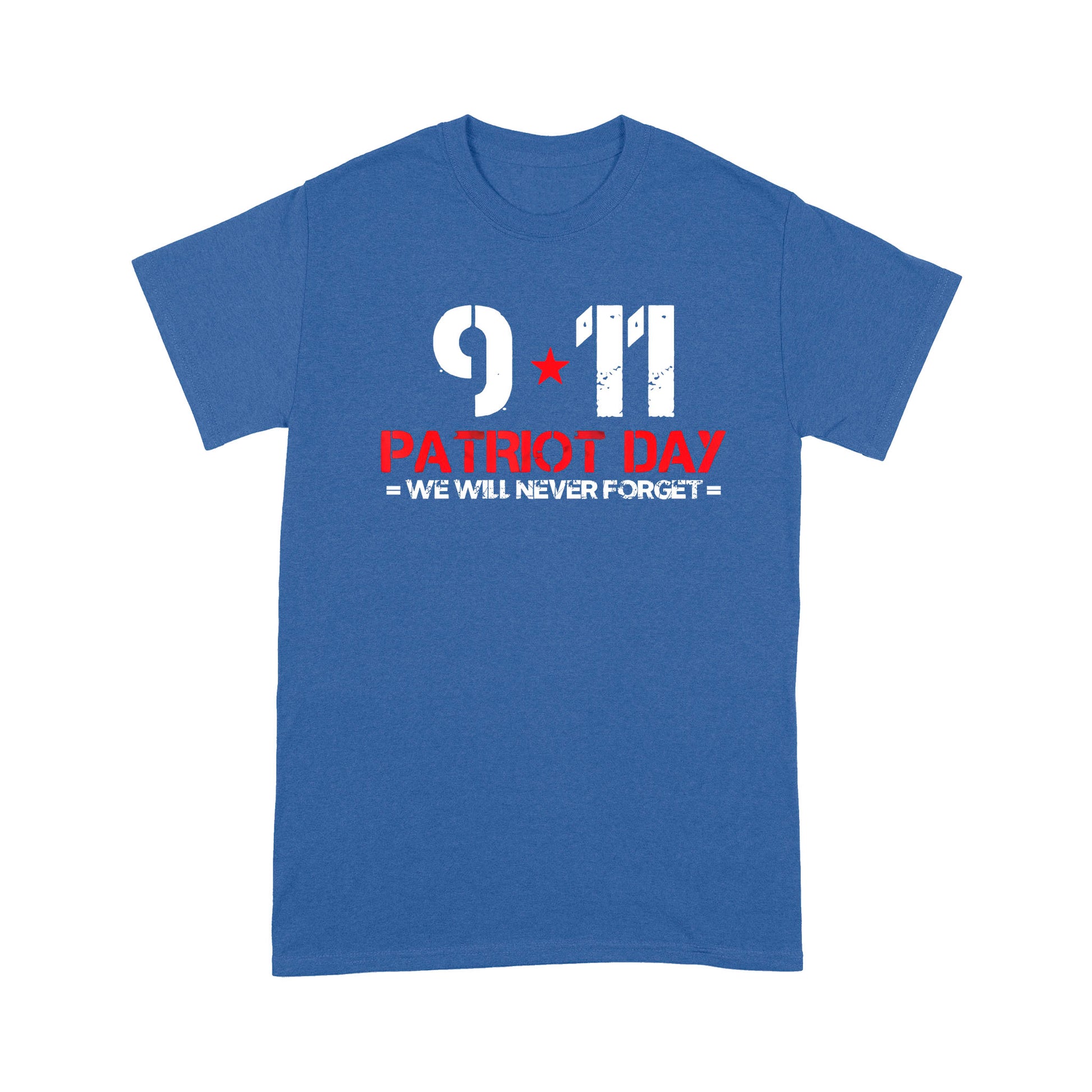 litzzy Patriot Day We Will Never Forget 11 09 01 T-shirt | Made in US  S Royal 