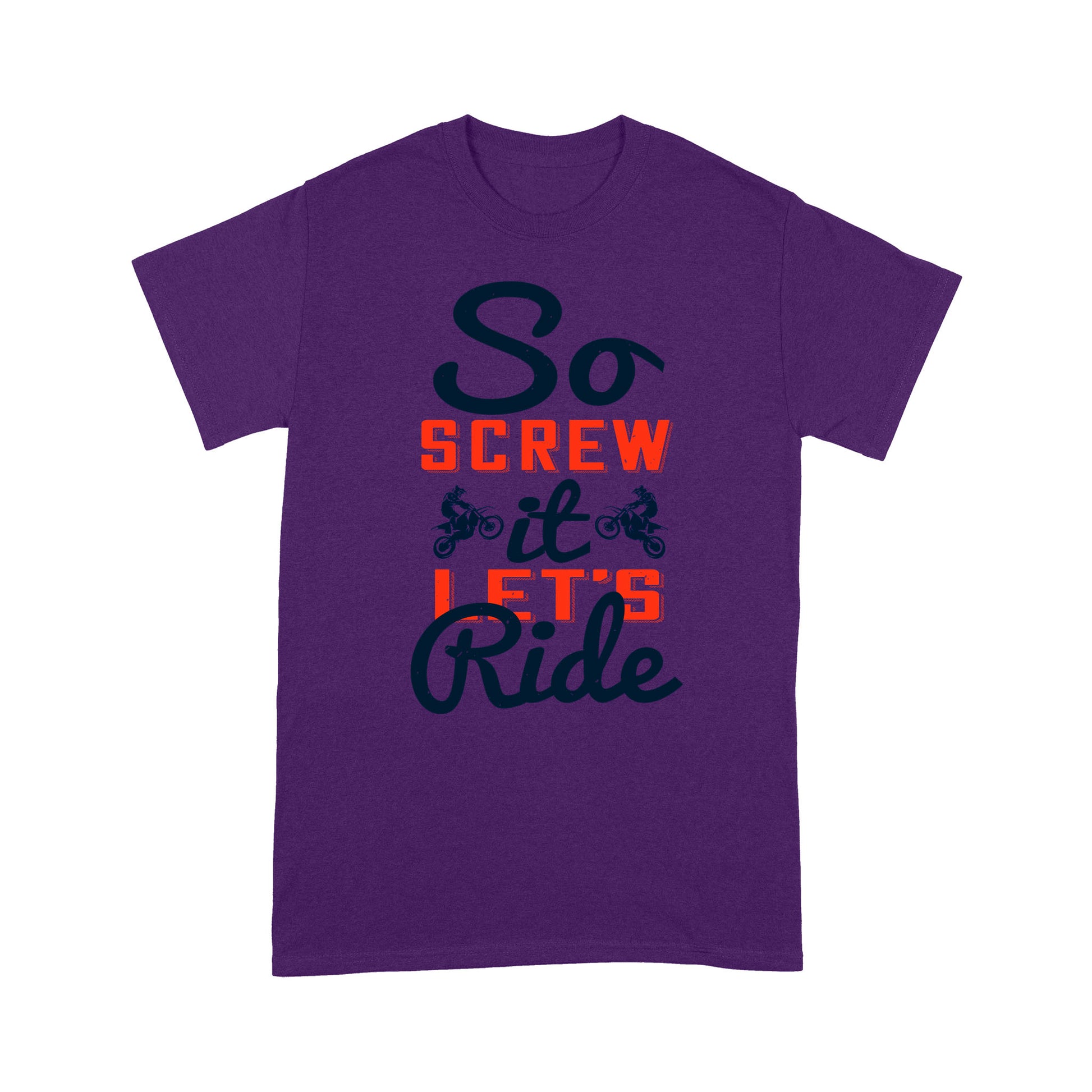 litzzy So screw it, let's ride- Motorcycle T-Shirt | Made in US T-Shirt S Purple 